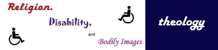 religion, disability, and bodily images: theology